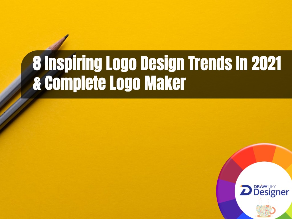 Logo Design Trends In 2021 and Complete Logo Maker